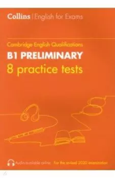 Cambridge English Qualification. Practice Tests for B1 Preliminary. PET. 8 Practice Tests