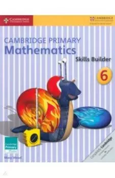 Cambridge Primary Mathematics. Skills Builder 6