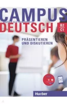 Campus Deutsch. Prsentieren und Diskutieren. Kursbuch mit CD-ROM, MP3-Audiodateien und Video-Clips