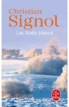 Ce que vivent les hommes. Tome 1. Les Nols blancs