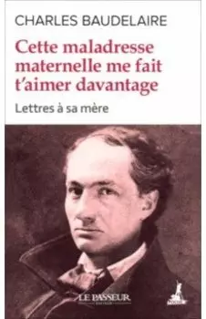 Cette maladresse maternelle me fait t'aimer davantage