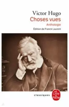 Choses vues. Anthologie