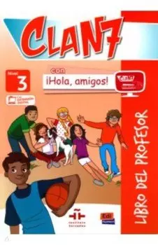 Clan 7 con Hola, amigos! 3. Libro del profesor