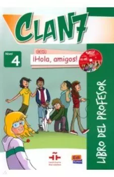 Clan 7 con Hola, amigos! 4. Libro del profesor (+3CD)