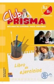 Club Prisma. Nivel A2/B1. Ejercicios para el alumno + Clave de acceso a Web