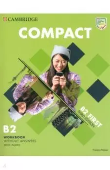 Compact. 3rd Edition. First. Workbook without Answers with Audio