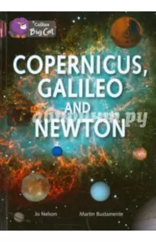 Copernicus, Galileo and Newton