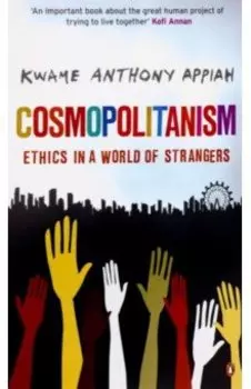 Cosmopolitanism. Ethics in a World of Strangers