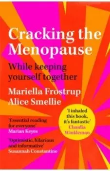 Cracking the Menopause. While Keeping Yourself Together