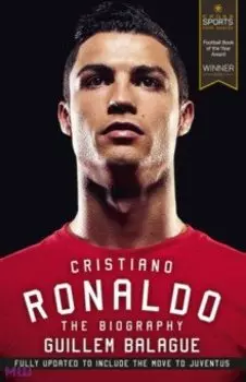 Cristiano Ronaldo. The Biography