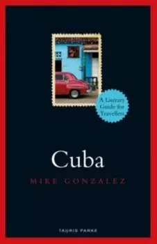 Cuba. A Literary Guide for Travellers