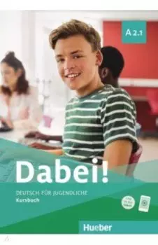 Dabei! A2.1. Kursbuch. Deutsch fr Jugendliche. Deutsch als Fremdsprache