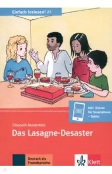 Das Lasagne-Desaster. Einladung zum Essen, Termine, Sitten und Essgewohnheiten + Online-Angebot