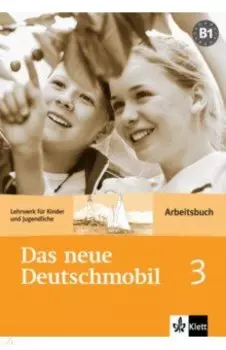 Das neue Deutschmobil 3. Lehrwerk fr Kinder und Jugendliche. Arbeitsbuch