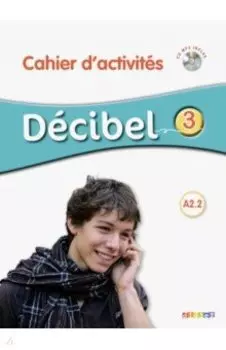Decibel 3 Cahier d'activites (+CD)