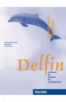 Delfin. Arbeitsbuch – Losungen. Lehrwerk fur Deutsch als Fremdsprache. Deutsch als Fremdsprache