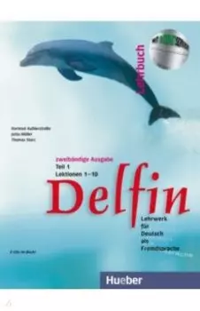 Delfin. Lehrbuch Teil 1 mit integrierten Audio-CDs. Lektionen 1–10. Lehrwerk für Deutsch