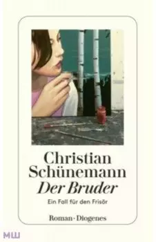 Der Bruder. Ein Fall fur den Frisor