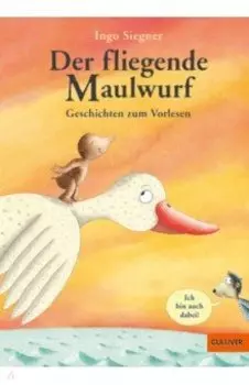 Der fliegende Maulwurf. Geschichten zum Vorlesen