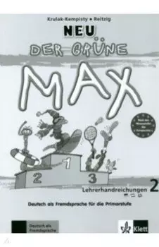 Der grne Max Neu 2. Deutsch als Fremdsprache fr die Primarstufe. Lehrerhandbuch