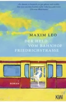 Der Held vom Bahnhof Friedrichstrasse