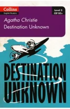 Destination Unknown. Level 5. B2+