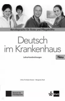 Deutsch im Krankenhaus Neu. Berufssprache fr rzte und Pflegekrfte. Lehrerhandbuch