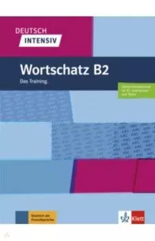 Deutsch intensiv Wortschatz B2. Das Training + online