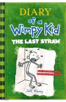 Diary of a Wimpy Kid. The Last Straw