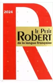 Dictionnaire Le Petit Robert de la langue franaise 2024