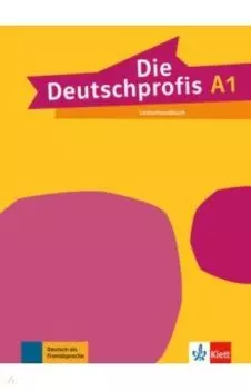 Die Deutschprofis. A1. Lehrerhandbuch