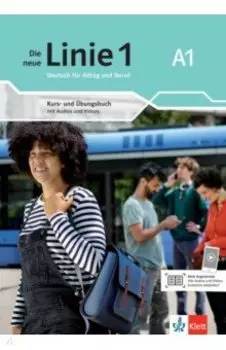 Die neue Linie 1 A1. Deutsch fr Alltag und Beruf. Kurs- und bungsbuch mit Audios und Videos