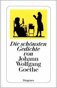 Die schnsten Gedichte von Johann Wolfgang Goethe