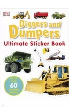 Diggers &amp; Dumpers. Ultimate Sticker Book