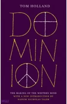 Dominion. The Making of the Western Mind