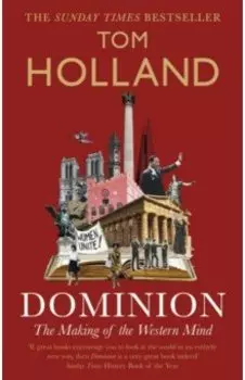 Dominion. The Making of the Western Mind
