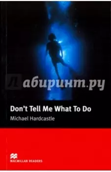 Don't Tell Me What to Do