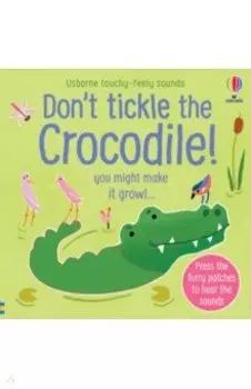 Don't Tickle the Crocodile!