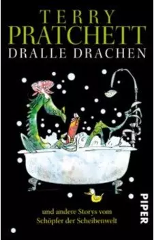 Dralle Drachen und andere Storys vom Schpfer der Scheibenwelt