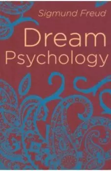 Dream Psychology. Psychoanalysis for Beginners