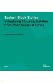 Eastern Block Stories. Visualising Housing Estates from