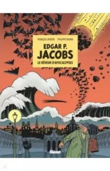 Edgar P. Jacobs. Le Rveur d'apocalypses