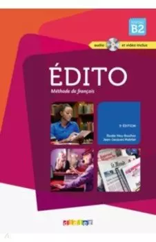 Edito. 3e Edition. B2. Livre (+CDmp3, +DVD)