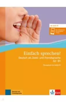 Einfach sprechen! A2-B1. Deutsch als Zweit- und Fremdsprache. bungsbuch + Audio-CD + Online-Angebot