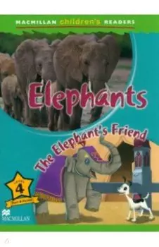 Elephants. The Elephant’s Friend. Level 4