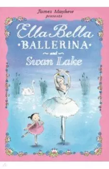 Ella Bella Ballerina and Swan Lake