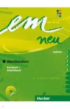 em neu 2008 Abschlusskurs. C1. Kursbuch + Arbeitsbuch, Lektion 1–5 mit Arbeitsbuch-Audio-CD