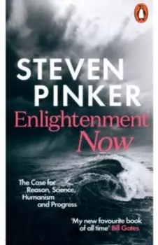 Enlightenment Now. The Case for Reason, Science, Humanism, and Progress
