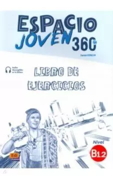 Espacio Joven 360?. Nivel B1.2. Libro de ejercicios