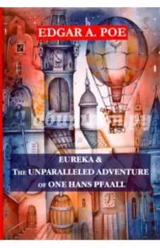 Eureka &amp; The Unparalleled Adventure of One Hans Pfaal